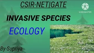 Invasive species | Ecology | csir-ugc net life science | csir net june 2023