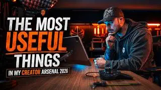 The Most Useful Things In My Creator Arsenal 2026
