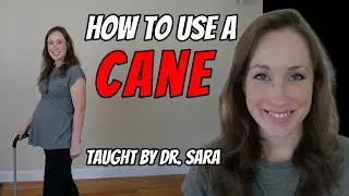 How To Use A Cane: Taught By Doctor of Physical Therapy