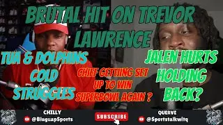 Brutal Hit on Trevor Lawrence | Chiefs&rsquo; Luck | Tua and Dolphins Cold Struggles | Jalen Hurts