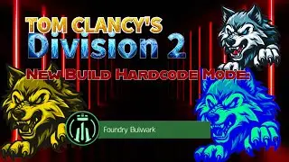 Tom Clancy 's Division 2 New Build Hardcore Mode: Foundry Bulwark