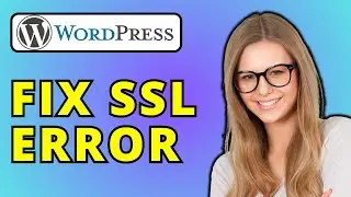 How To Fix SSL Error WordPress