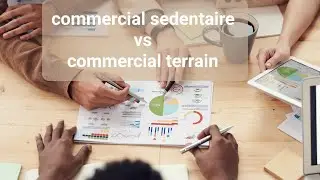 Commercial terrain Vs Commercial sedentaire ,lequel est le mieux?