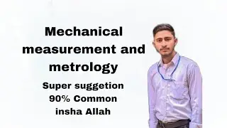 Mechanical measurement and metrology super suggestions. Alif Vai KPI. 