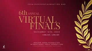Premiere Opera Foundation International Vocal Competition - Virtual Finals - 10 December 2022