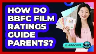How Do BBFC Film Ratings Guide Parents?