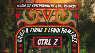 Grupo Firme - Lenin Ram&iacute;rez - CTRL Z