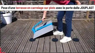 Tuto : Pose d'une terrasse sur plots avec le porte Dalle Jouplast