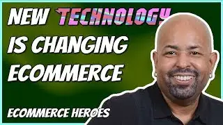 New Tech is Changing Ecommerce: Here&rsquo;s How