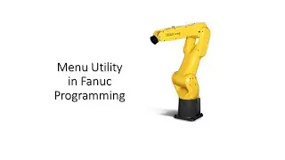 Menu Utility Option in Fanuc Robotic Programming