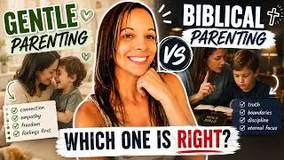 Gentle Parenting vs Biblical Parenting