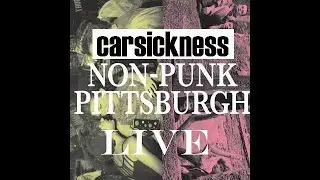 CARSICKNESS LIVE @ NON-PUNK PITTSBURGH
