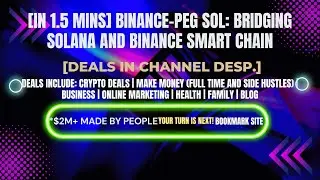 [In 1.5 mins] Binance-Peg SOL: Bridging Solana and Binance Smart Chain [Crypto Deals In Ch. Dep.]