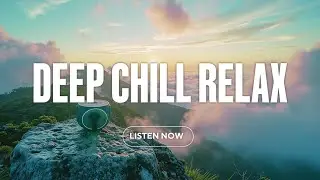 2025 Tropical House Chill Mix Summer Relaxation Music Sunset Mountain Cloud Landscape