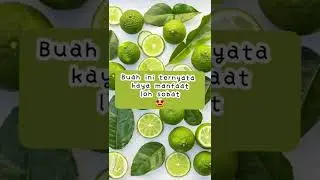 Jeruk Nipis Kaya Manfaat untuk kesahatanmu sobat😍