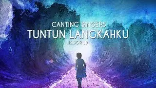 Canting Singers - Tuntun Langkahku (Isidor LD)
