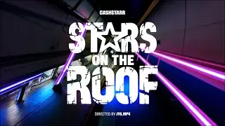 Cash$tarr - Stars On The Roof (Dir. by @JTG.mp4)