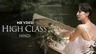 HIGH CLASS 💟 Official Trailer In Hindi Dubbed || Korean Drama 🎭 || MX Player 💕