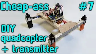 Cheap-ass quadcopter build Part 7 - 