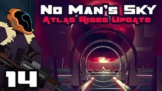 Let's Play No Man's Sky Update 1.3: Atlas Rises - Part 14 - I'm A Real Boy!