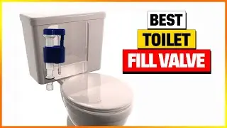 Top 4 Best Toilet Fill Valves 2026 &ndash; [Expert Reviews & Guide]