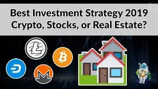 My Investment Strategy for 2019 - Crypto, Stocks, and Real Estate