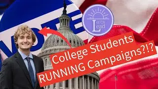 College Students Leading Political Campaigns NOW: Let Us Lead