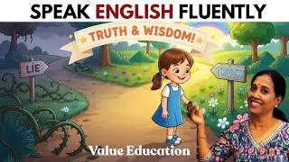 Importance of Truth and Wisdom | Step 2 | Value Education | Speaking Activity | The Infinite Academy