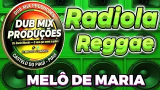 REGGAE DO MARANHÃO 2025 – MELÔ DE MARIA REGGAE REMIX  2026  – Radiola Baixada Maranhense Dubmix