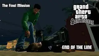 End of the Line | Final Mission | Eliminating Big Smoke and Tenpenny | GTA  San Andreas | Part - 43