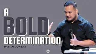 01/25/26 | A BOLD DETERMINATION | Pastor Jon Las
