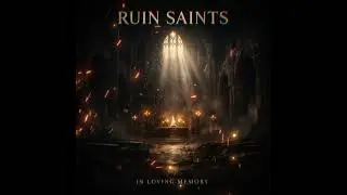 Ruin Saints- Ruin Doesn’t Mean Empty (Romantic Goth Rock)