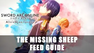Sword Art Online: Alicization Lycoris | The Missing Sheep Feed Guide