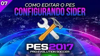 EDITANDO PES #07 | COMO CONFIGURAR O SIDER PARA QUALQUER PATCH DO PES 2017.