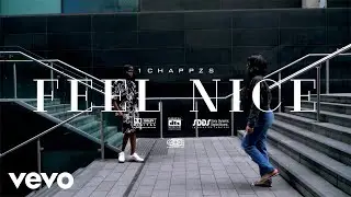 1Chappzs - Feel Nice (Official Music Video)