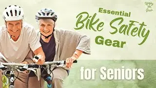 Essential Bike Safety Gear for Seniors