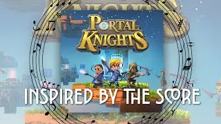 Portal Knights: Inspired by the Score