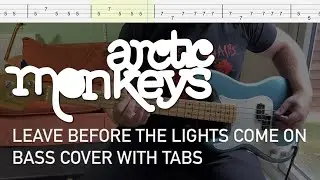 Arctic Monkeys - Leave Before the Lights Come On (Bass Cover with Tabs)