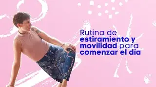 Rutina de estiramiento para comenzar el día con energía / Fácil y corta para principiantes