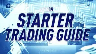 THE COMPLETE FIFA 19 STARTER TRADING GUIDE! (EASY 50K) - FIFA 19 Ultimate Team