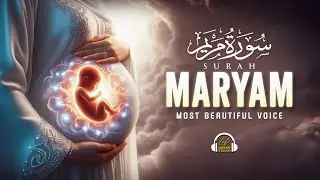 Surah Maryam (سورة مريم) | A Soul-Calming Recitation Filled With Divine Mercy