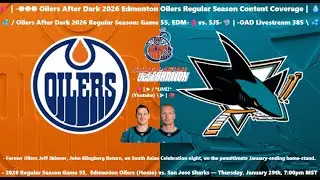 💦 / Oilers After Dark 2026 Regular Season: Game 55, EDM-🩸vs. SJS-🦈 | -OAD Livestream 385 \ 💦