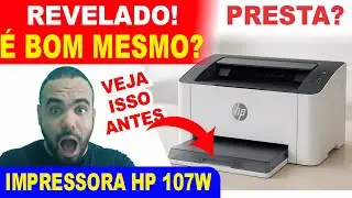 Impressora Laser HP 107w &eacute; boa? Impressora HP laser monocrom&aacute;tica boa e barata! Menor pre&ccedil;o?