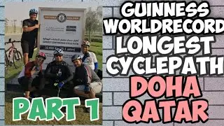 Guinness World Record | The Longest Cycle Path Doha Qatar Vlog no.06
