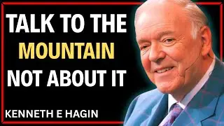 HOW TO SPEAK FAITH THAT MOVES MOUNTAINS || KENNETH E HAGIN