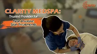 Clarity Medspa: Trusted Provider for Non-Invasive Skin Treatments