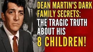 Dean Martin's Dark Family Secrets: The Tragic Truth About His 8 Children!