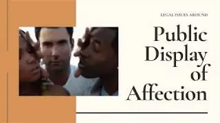 Public Display of Affection (PDA) | Know the Law | MrLawyer