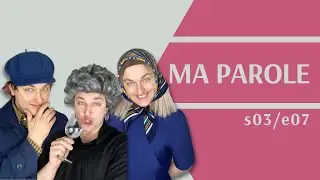 MA PAROLE ! -  saison 3 / épisode 7 - série pour apprendre le français - #parolerie