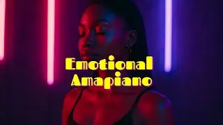 Emotional Amapiano | Late Night African Chill & Deep Bass